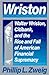 Wriston: Walter Wriston, Citibank, and the Rise and Fall of American Financial Supremacy