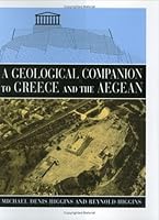 A Geological Companion to Greece and the Aegean 0715627228 Book Cover