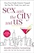 Produktbild Sex and the City and Us: How Four Single Women Changed the Way We Think, Live, and Love