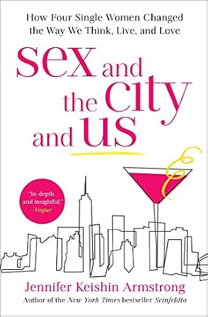 書籍封面 Sex and the City and Us: How Four Single Women Changed the Way We Think, Live, and Love
