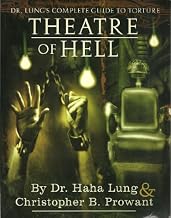 Theatre of Hell : Dr. Lung’s Complete Guide to Torture