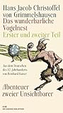  Das wunderbarliche Vogelnest: Erster und zweiter Teil Abenteuer zweier Unsichtbarer Aus dem Deutschen des 17. Jahrhunderts und mit einem Nachwort von Reinhard Kaiser (Die Andere Bibliothek, Band 328)