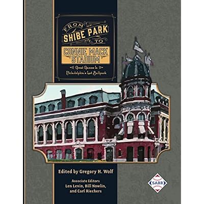 From Shibe Park to Connie Mack Stadium: Great Games in Philadelphia&rsquo;s Lost Ballpark