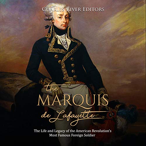 The Marquis de Lafayette by Charles River Editors episode artwork