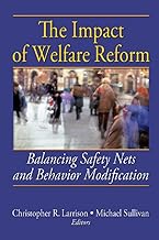 The Impact of Welfare Reform: Balancing Safety Nets and Behavior Modification