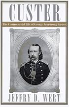 CUSTER: The Controversial Life of George Armstrong Custer