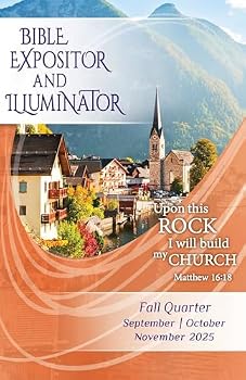 Union Gospel Press Bible Expositor and Illuminator SMALL PRINT FAll (Sept-Nov) QUARTER 2025 Quarter Sunday School Curriculum