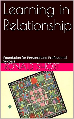 Learning in Relationship: Foundation for Personal and Professional Success Learning in Relationship: Foundation for Personal and Professional Success