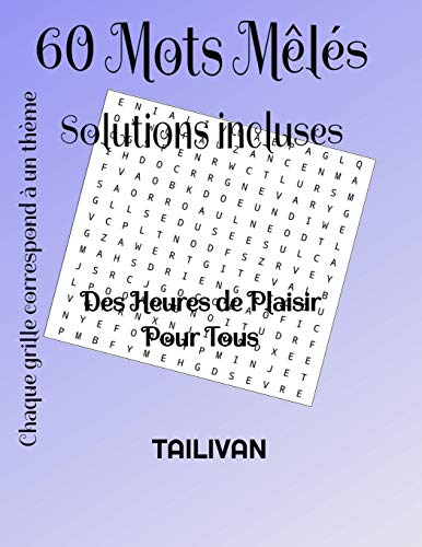 60 Mots Mêlés Solutions Incluses: Des heures de plaisir pour tous (French Edition)