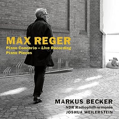 Reger: Piano Concerto (Live Recording); Piano Pieces