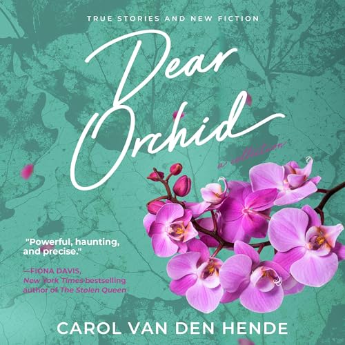 Listen to Dear Orchid by Carol Van Den Hende episode artwork