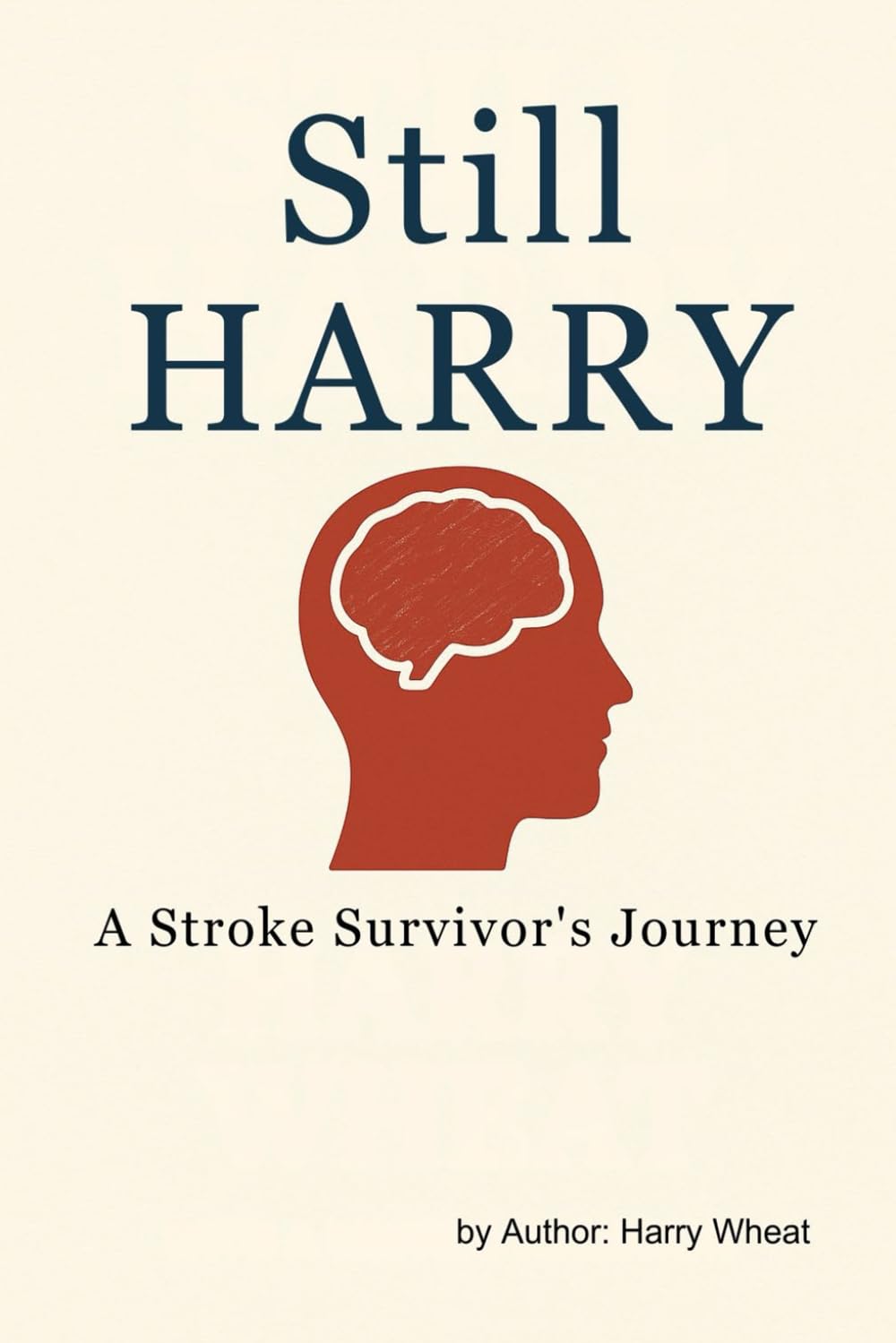 Still Harry: A Stroke Survivor's Journey
