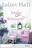 juliet hall das erbe der töchter  Emilys Sehnsucht: Roman