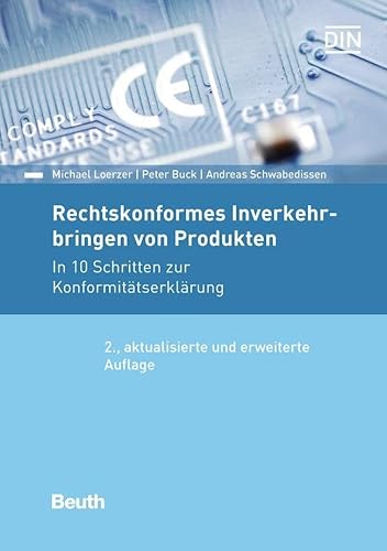 Rechtskonformes Inverkehrbringen von Produkten: In 10 Schritten zur Konformitätserklärung (DIN Media Praxis)