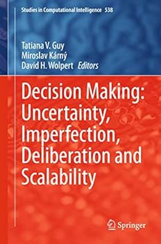 Hardcover Decision Making: Uncertainty, Imperfection, Deliberation and Scalability Book