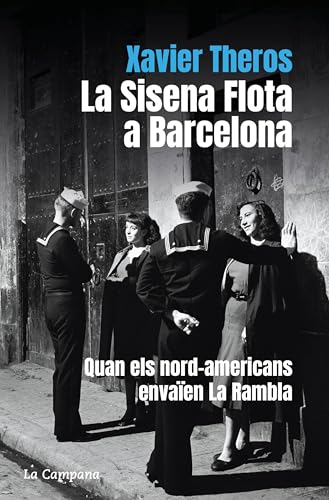 La Sisena Flota a Barcelona: Quan els nord-americans envaïen La Rambla