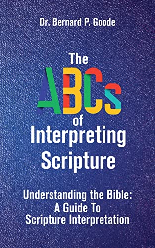 The ABCs of Interpreting Scripture: Understanding the Bible, a Guide