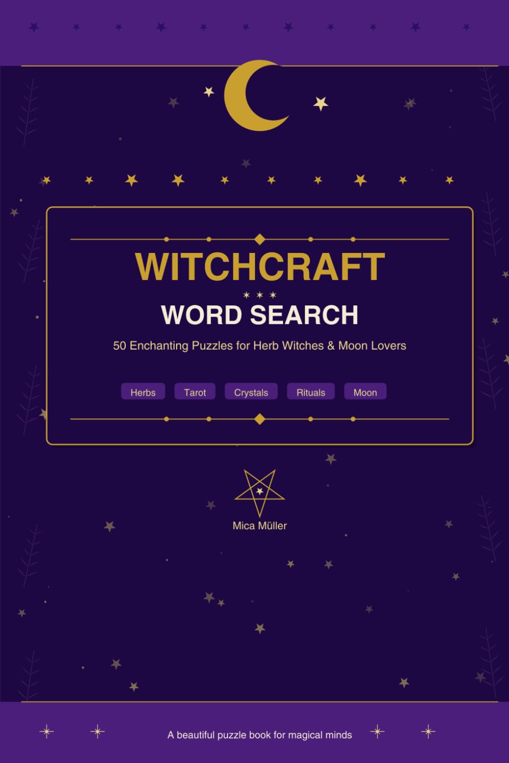 Witchcraft Word Search: 50 Enchanting Puzzles for Herb Witches, Moon Lovers & Kitchen Conjurers