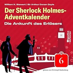 Page de couverture de Die Ankunft des Erl&ouml;sers. Der Sherlock Holmes-Adventkalender, Folge 6