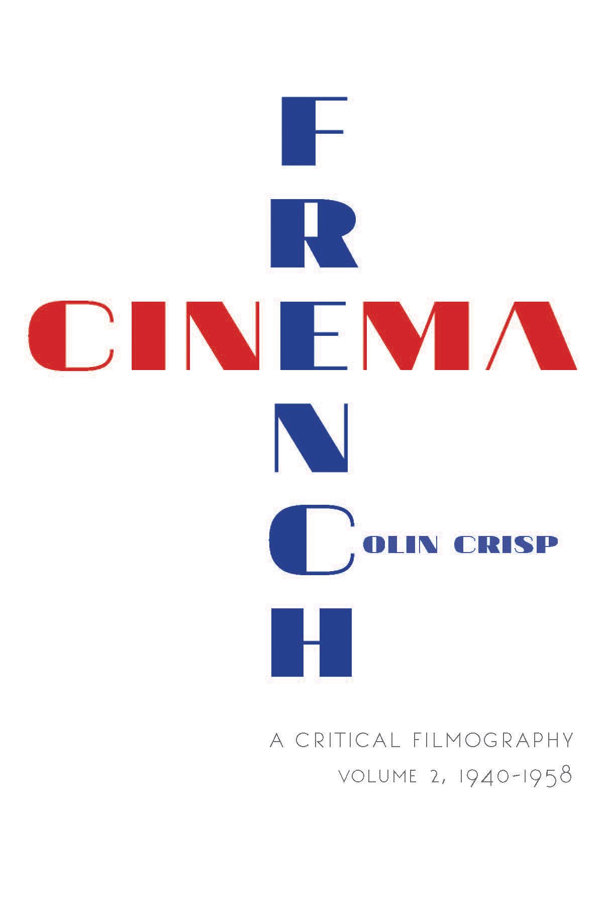 French Cinema: A Critical Filmography, 1940-1958 ouvrage de référence historique