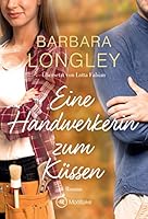 Eine Handwerkerin zum Küssen (The Haneys 3)
