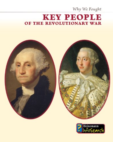 Key People of the Revolutionary War (Why we fought: The