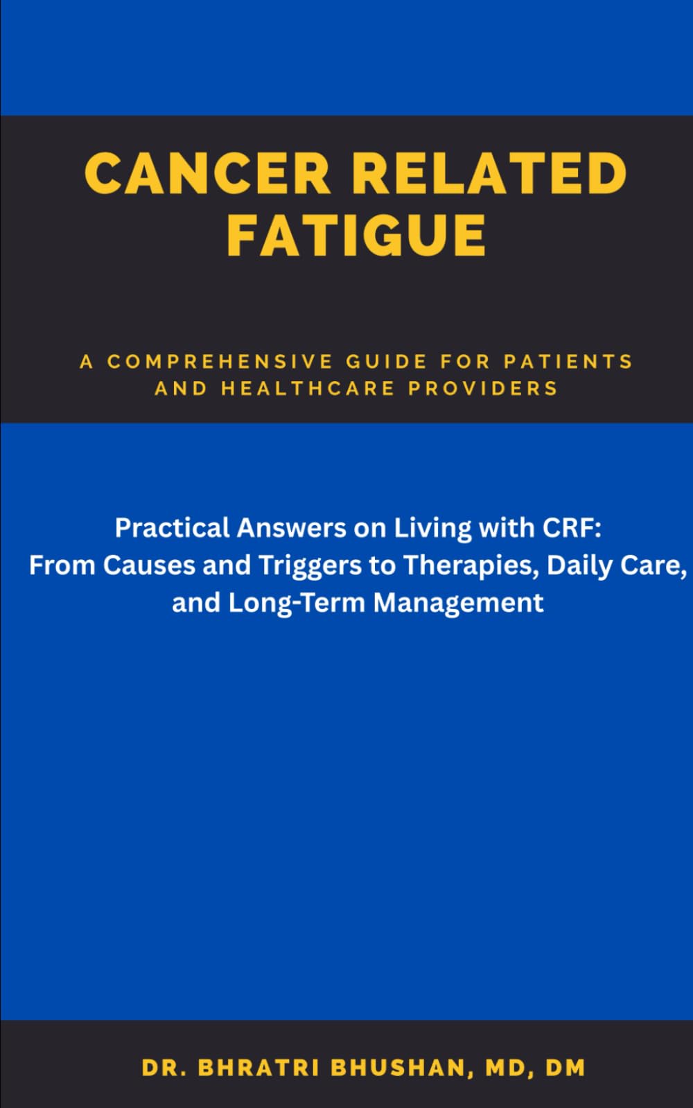 Cancer Related Fatigue (CRF): A comprehensive guide for patients and healthcare providers