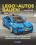  Lego Lego-Autos bauen! Die coolsten Sportwagen und Kultklassiker zum Selberbauen. Vom BMW über den Ferrari bis zum Porsche. Modellbau mit Lego.