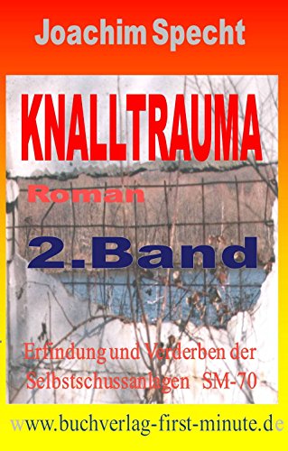 Knalltrauma - Band 2: Erfindung und Verderben der
