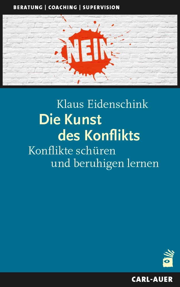 Die Kunst des Konflikts: Konflikte schüren und beruhigen lernen