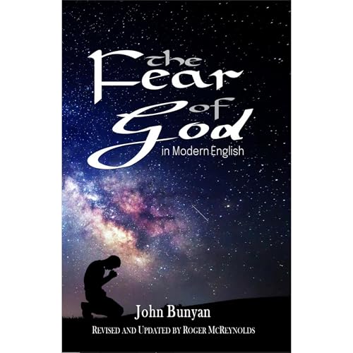 Enjoy The Fear of God in Modern English from John Bunyan, Roger McReynolds episode artwork
