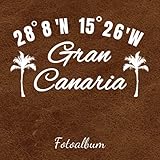  Fotoalbum Gran Canaria: Erinnerungsalbum zum Einkleben von Urlaubsfotos - Ein Fotobuch für die schönsten Urlaubsmomente - 110 Seiten (Blanko) 21cm x 21cm