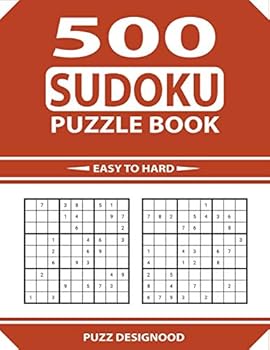 Paperback 500 Sudoku Puzzle Book Easy To Hard: Extra Large Print Easy - Medium - Hard Sudoku Relax And Solve Puzzles With Solutions for Keeping Your Brain Activ Book