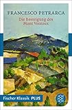  Die Besteigung des Mont Ventoux und andere Briefe (Fischer Klassik Plus)