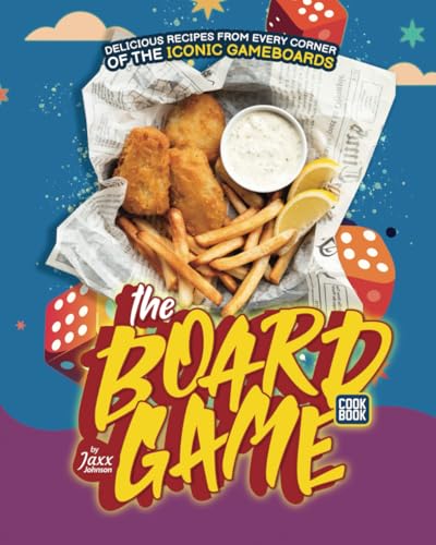 The Board Game Cookbook: Delicious Recipes from Every Corner of the Iconic Gameboards