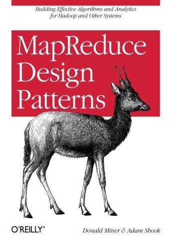 MapReduce Design Patterns: Building Effective Algorithms and Analytics for Hadoop and Other Systems by Miner, Donald, Shook, Adam (2012) Paperback