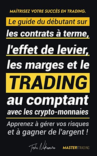 Maîtrisez votre Succès en Trading: Le guide du débutant sur