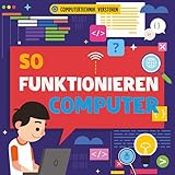  So funktionieren Computer: Computertechnik verstehen (CORONA Sachbücher)