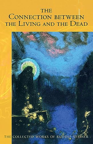 The Connection between the Living and the Dead: (CW 168) (Volume 168) (The Collected Works of Rudolf Steiner)