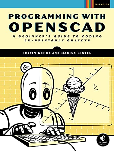 Programming with OpenSCAD: A Beginner's Guide to Coding 3D-Printable Objects