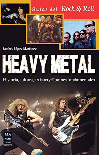 Heavy Metal: Historia, Cultura, Artistas Y Álbumes Fundamentales ...