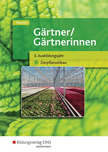 Gärtner / Gärtnerinnen: 3. Ausbildungsjahr Zierpflanzenbau Schülerband Gärtner / Gärtnerinnen: 3. Ausbildungsjahr Zierpflanzenbau Schülerband