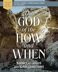 The God of the How and When Bible Study Guide plus Streaming Video ...