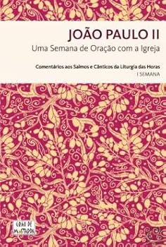 Paperback Uma Semana de Oração com a Igreja I Semana - Comentários aos Salmos e Cânticos da Liturgia das Horas [Portuguese] Book