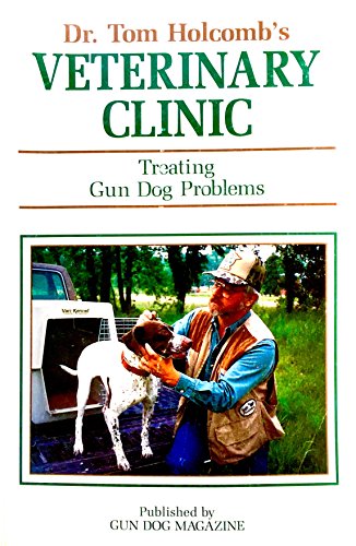 Dr. Tom Holcomb's Veterinary Clinic: Treating G... B0006EZD0C Book Cover