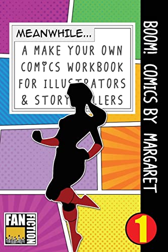 Boom! Comics by Margaret: A What Happens Next Comic Book For Budding Illustrators And Story Tellers (Make Your Own Comics Workbook)