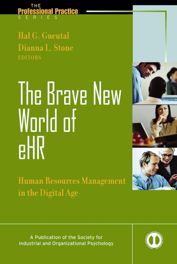 Buy The Brave New World of eHR: Human Resources in the Digital Age: 17 (J-B SIOP Professional Practice Series) — BookShops.in