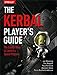 Produktbild Manning, J: The Kerbal Player's Guide: The Easiest Way to Launch a Space Program