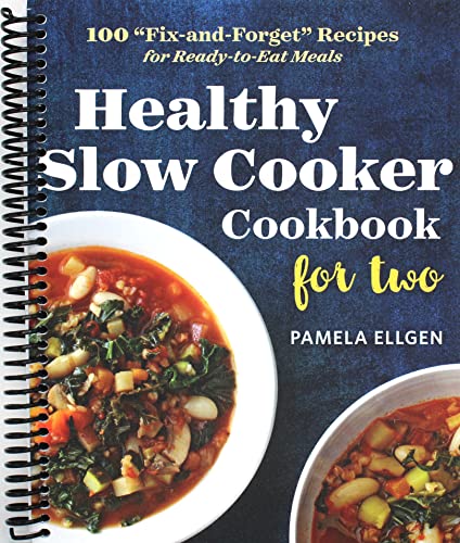 Healthy Slow Cooker Cookbook for Two: 100 "Fix-and-Forget" Recipes for