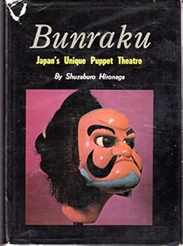 Hardcover Bunraku: Japan's Unique Puppet Theatre Book